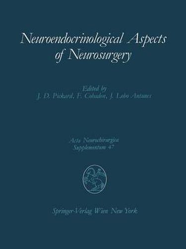 Cover image for Neuroendocrinological Aspects of Neurosurgery: Proceedings of the Third Advanced Seminar in Neurosurgical Research Venice, April 30-May 1, 1987
