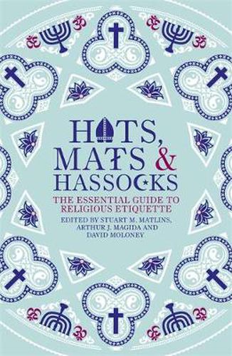 Cover image for Hats, Mats and Hassocks: The Essential Guide to Religious Etiquette