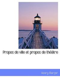 Cover image for Propos de Ville Et Propos de Th Tre