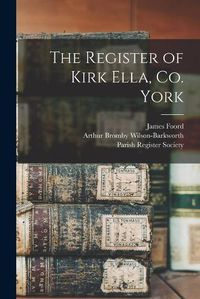 Cover image for The Register of Kirk Ella, Co. York