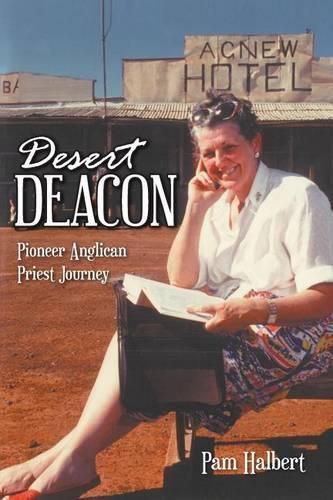 Cover image for Desert Deacon: Pioneer Anglican Priest Journey