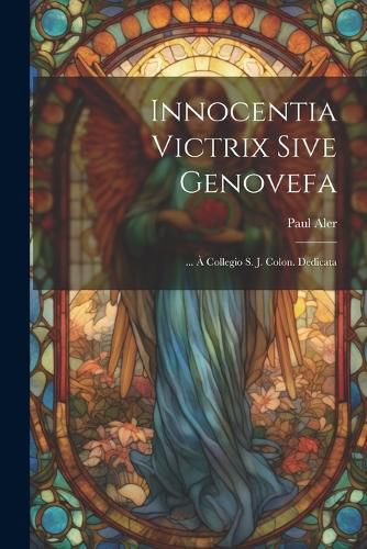 Cover image for Innocentia Victrix Sive Genovefa