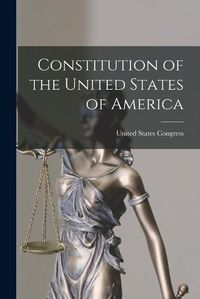 Cover image for Constitution of the United States of America