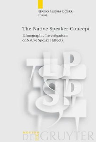 Cover image for The Native Speaker Concept: Ethnographic Investigations of Native Speaker Effects