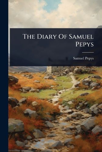 Cover image for The Diary Of Samuel Pepys