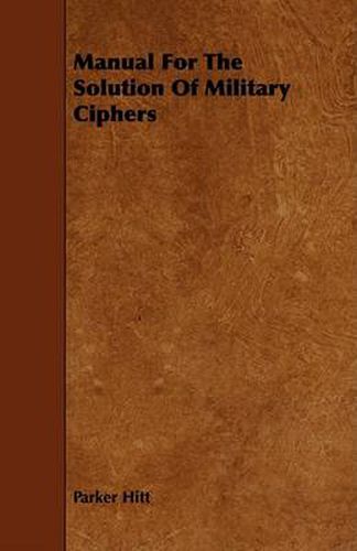 Cover image for Manual for the Solution of Military Ciphers