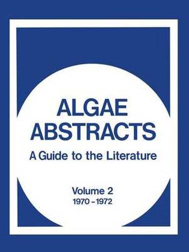 Algae Abstracts: A Guide to the Literature, Volume 2 1970-1972