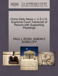 Cover image for China Daily News V. U S U.S. Supreme Court Transcript of Record with Supporting Pleadings