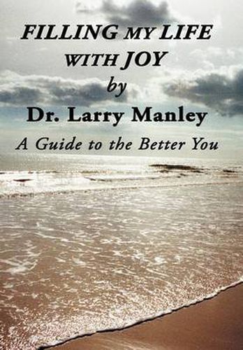 Cover image for Filling My Life with Joy: A Guide to the Better You