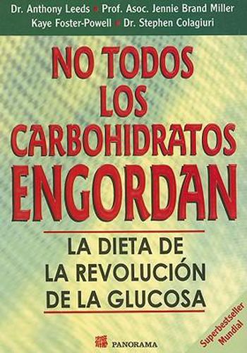 No Todos los Carbohidratos Engordan: La Dieta de la Revolucion de la Glucosa