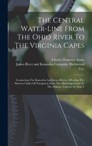 Cover image for The Central Water-line From The Ohio River To The Virginia Capes