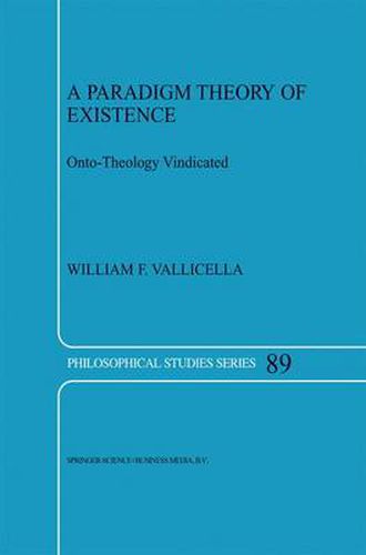 Cover image for A Paradigm Theory of Existence: Onto-Theology Vindicated