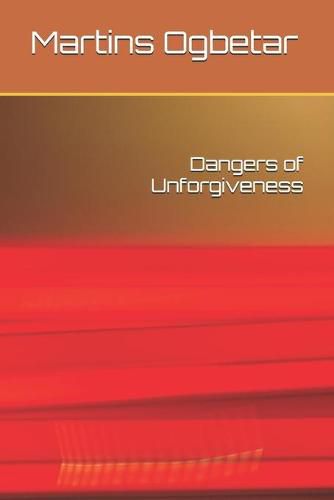 Cover image for Dangers of Unforgiveness