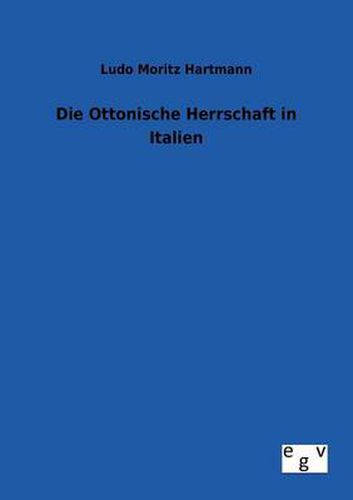 Cover image for Die Ottonische Herrschaft in Italien