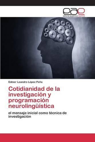 Cover image for Cotidianidad de la investigacion y programacion neurolinguistica