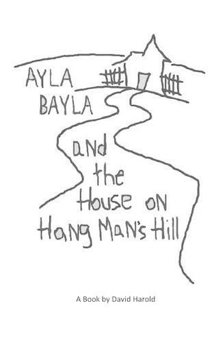 Cover image for Ayla Bayla And The House on Hang Man's Hill