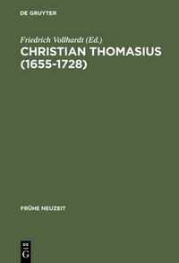 Cover image for Christian Thomasius (1655-1728): Neue Forschungen Im Kontext Der Fruhaufklarung