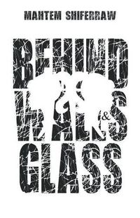 Cover image for Behind Walls & Glass