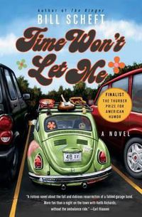 Cover image for Time Won't Let Me: A Novel