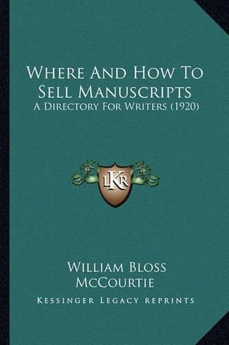 Cover image for Where and How to Sell Manuscripts: A Directory for Writers (1920)