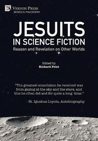 Cover image for Jesuits in Science Fiction: Reason and Revelation on Other Worlds