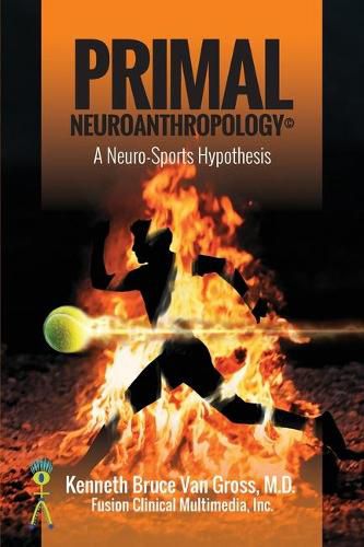 Cover image for Primal Neuroanthropology: A Neuro-Sports Hypothesis