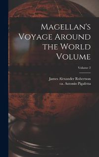 Cover image for Magellan's Voyage Around the World Volume; Volume 2