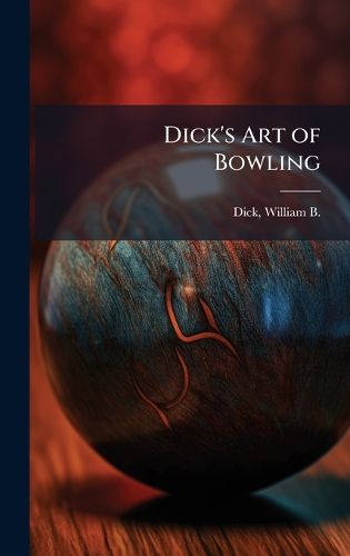 Cover image for Dick's Art of Bowling