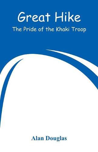 Cover image for Great Hike: The Pride of the Khaki Troop
