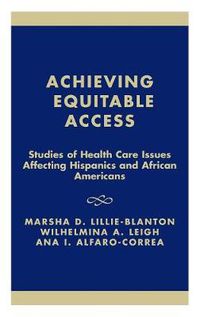 Cover image for Achieving Equitable Access: Studies of Health Care Issues Affecting Hispanics and African-Americans