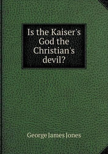 Is the Kaiser's God the Christian's devil?