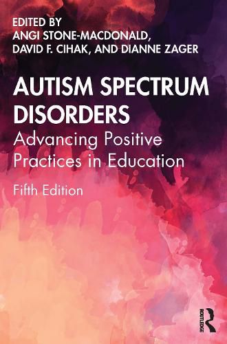 Cover image for Autism Spectrum Disorders: Advancing Positive Practices in Education