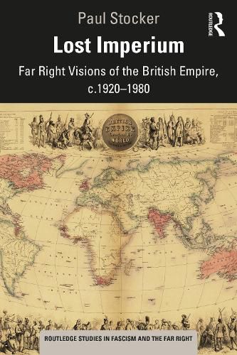 Cover image for Lost Imperium: Far Right Visions of the British Empire, c.1920-1980