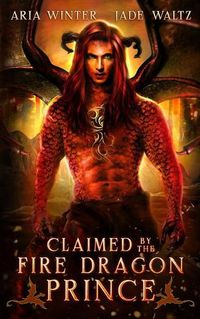 Cover image for Claimed by the Fire Dragon Prince: Dragon Shifter Romance