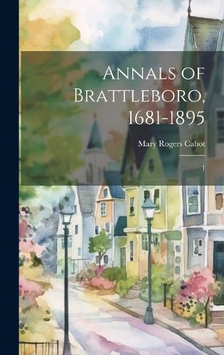 Cover image for Annals of Brattleboro, 1681-1895