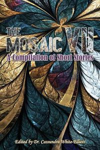 Cover image for The Mosaic VII: A Compilation of Short Stories