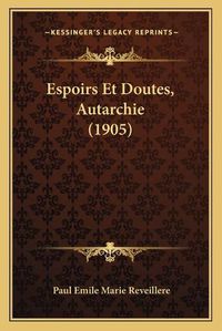 Cover image for Espoirs Et Doutes, Autarchie (1905)