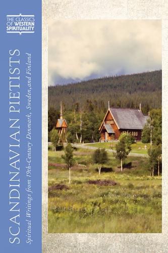 Scandinavian Pietists: Spiritual Writings from 19th-Century Norway, Denmark, Sweden, and Finland