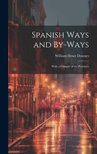 Cover image for Spanish Ways and By-Ways