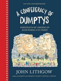 Cover image for A Confederacy of Dumptys: Portraits of American Scoundrels in Verse