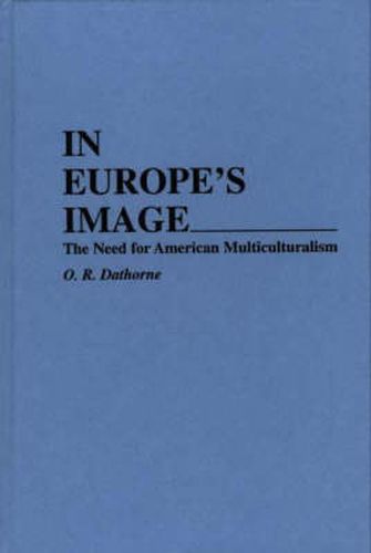 Cover image for In Europe's Image: The Need for American Multiculturalism