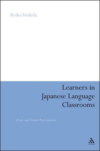 Cover image for Learners in Japanese Language Classrooms: Overt and Covert Participation