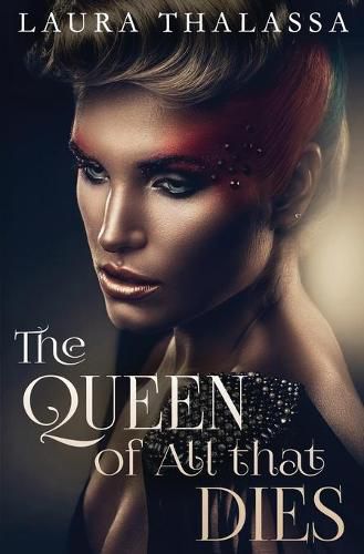 Cover image for The Queen of All that Dies