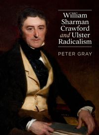 Cover image for William Sharman Crawford and Ulster Radicalism