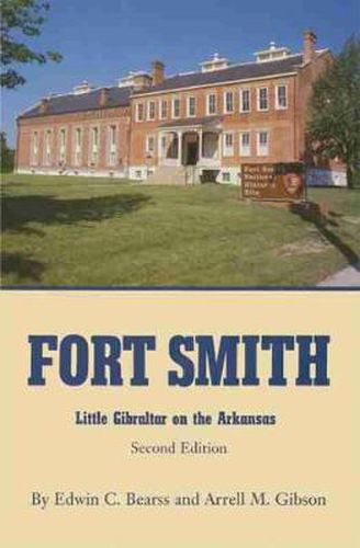 Cover image for Fort Smith: Little Gibraltar on the Arkansas