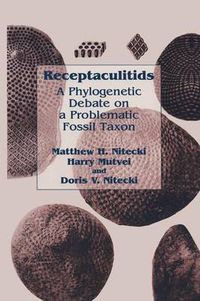 Cover image for Receptaculitids: A Phylogenetic Debate on a Problematic Fossil Taxon