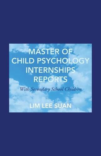 Master of Child Psychology Internships Reports: With Secondary School Children