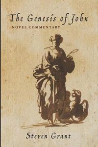 Cover image for The Genesis of John: Novel Commentary