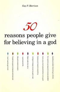 Cover image for 50 Reasons People Give for Believing in a God