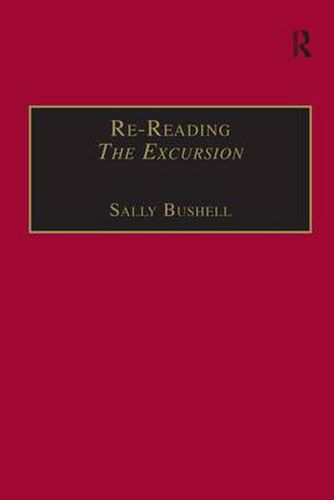 Cover image for Re-Reading The Excursion: Narrative, Response and the Wordsworthian Dramatic Voice